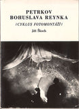 ŠKOCH; JIŘÍ: PETRKOV BOHUSLAVA REYNKA. - Kol. 1972. Cyklus fotomontáží. 12 fotografií.
