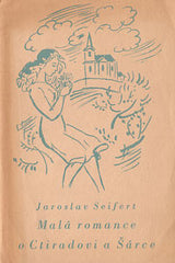 SEIFERT; JAROSLAV: MALÁ ROMANCE O CTIRADOVI A ŠÁRCE. - 1941. Neprodejný novoroční tisk. Ilustrace MORAVEC.