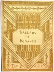 NERUDA; JAN: BALLADY A ROMANCE. - 1920. 10 leptů A.J. ALEX; kubistická vazba E. HRBEK.