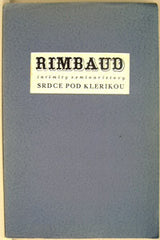 RIMBAUD; JEAN ARTHUR: SRDCE POD KLERIKOU. - 1934. Edice Surrealismu sv. 1. Text: Nezval; Štyrský; typo TOYEN. Ex. 69/200. PRODÁNO / SOLD