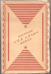 RACHILDE: VĚŽ LÁSKY. - 1920. Typografie VLADIMÍR KOTVA.  REZERVACE