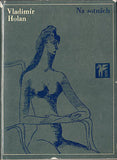 HOLAN; VLADIMÍR: NA  SOTNÁCH. - 1967. 1. vyd.;  kresba na obálce FRANTIŠEK TICHÝ; obálka; vazba a typo JOSEF TÝFA.