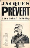 PRÉVERT; JACQUES: DIVADELNÍ HŘÍČKY. - 1967. 1. vyd. obálka JANA SIGMUNDOVÁ. /60/