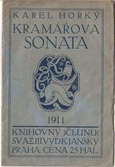 HORKÝ; KAREL: KRAMÁŘOVA SONATA. - 1911. Knihovna Člunu sv. 3. PRODÁNO