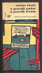 ŘEZÁČ, VÁCLAV: O PRAVDĚ UMĚNÍ A PRAVDĚ ŽIVOTA. - 1960. Otázky a názory.