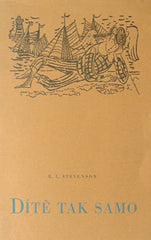 Tichý - STEVENSON; ROBERT LOUIS: DÍTĚ TAK SAMO. - 1956. 2 suché jehly; ve front. sign. a dat. PRODÁNO / SOLD