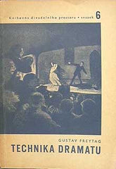 Kouřil - FREYTAG; GUSTAV: TECHNIKA DRAMATU. - Knihovna divadelního prostoru. Obálka Miroslav KOUŘIL.