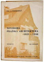 Architektura - PODZEMSKÝ; ALOIS: NOVODOBÁ PRAŽSKÁ ARCHITEKTURA 1925-1938. - 1947.