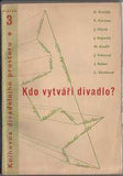 Kouřil - DVOŘÁK; A.: KDO VYTVÁŘÍ DIVADLO. - Autorství v divadle. Knihovna divadelního prostoru.