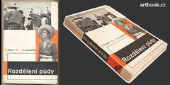 Teige - ARCONADA; CÉSAR MUNOZ: ROZDĚLENÍ PŮDY. - 1936. Original wrappers. Cover deisgn by K. TEIGE. Good condition.