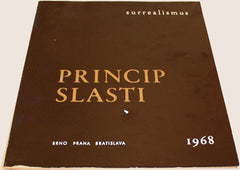 Surrealismus - PRINCIP SLASTI. - 1968. Výstava pařížské surrealistické skupiny. Text: Claude Courtot; Vincent Bounoure; José Pierre.