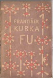 Čapek - KUBKA; FRANTIŠEK: FU. - 1924. Obálka (lino) JOSEF ČAPEK; podpis autora. /jc/