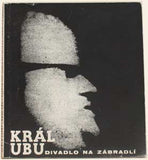 JARRY; ALFRED: KRÁL UBU. - 1966. Rozbor inscenace Divadla Na zábradlí; čb. fotografie JOSEF KOUDELKA; úprava LIBOR FÁRA.