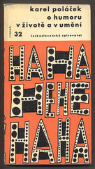 POLÁČEK, KAREL: O HUMORU V ŽIVOTĚ A V UMĚNÍ. - 1961. Otázky a názory.