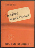 LINK, FRANTIŠEK: CO VÍME O HVĚZDÁCH? - 1947.