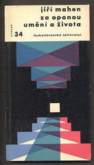 MAHEN, JIŘÍ: ZA OPONOU UMĚNÍ A ŽIVOTA. - 1961. Otázky a názory.