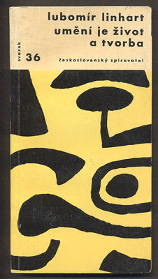 LINHART, LUBOMÍR: UMĚNÍ JE ŽIVOT A TVORBA. - 1961. Otázky a názory.