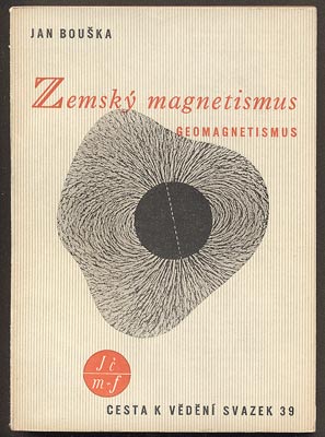 BOUŠKA, JAN: ZEMSKÝ MAGNETISMUS (GEOMAGNETISMUS). - 1949.