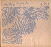 UMĚNÍ A ŘEMESLA 1980. /4. Lidová umělecká výroba a umělecké řemeslo. /gobelín/zbraně/sklo/