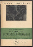 HOLUBÁŘ, JOSEF: O METODÁCH ROVINNÝCH KONSTRUKCÍ. - 1940.