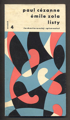 PAUL CÉZANNE - ÉMILE ZOLA: LISTY. - 1958. Otázky a názory.