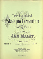 MALÁT, JAN: THEORETICKO-PRAKTICKÁ ŠKOLA PRO HARMONIUM.