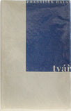 Štyrský - HALAS; FRANTIŠEK: TVÁŘ. - 1931. 1. vyd.; il. ve front. JINDŘICH ŠTYRSKÝ. Dedikace a podpis autora. /dp/