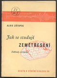 ZÁTOPEK, ALOIS: JAK SE STUDUJÍ ZEMĚTŘESENÍ. - 1949.