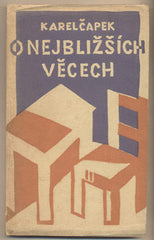 ČAPEK; KAREL: O NEJBLIŽŠÍCH VĚCECH. - 1927. Ot. Štorch-Marien; Aventinum; Obálka (dvoubar. lino) JOSEF ČAPEK. /jc/