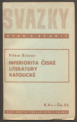 BITNAR, VILÉM: INFERIORITA ČESKÉ LITERATURY KATOLICKÉ. - 1941.