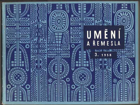 UMĚNÍ A ŘEMESLA 1958/3. Lidová umělecká výroba a umělecké řemeslo. /keramika/nábytek/textil/