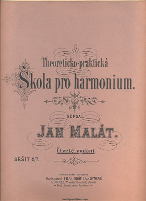 MALÁT, JAN: THEORETICKO-PRAKTICKÁ ŠKOLA PRO HARMONIUM.