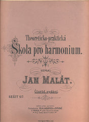 MALÁT, JAN: THEORETICKO-PRAKTICKÁ ŠKOLA PRO HARMONIUM.