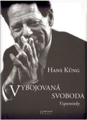 Küng, Hans: Vybojovaná svoboda. Vzpomínky. - 2011.