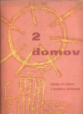 DOMOV - ČASOPIS PRO KULTURU A TECHNIKU V DOMÁCNOSTI. - Č. 2. 1962.