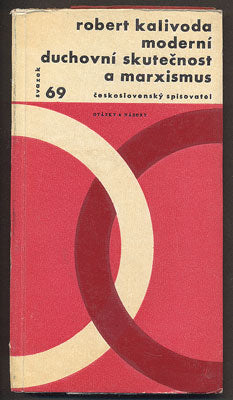 KALIVODA, ROBERT: MODERNÍ DUCHOVNÍ SKUTEČNOST A MARXISMUS. - 1968. Otázky a názory.