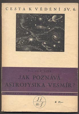 LINK, F.: JAK SE POZNÁVÁ ASTROFYSIKA VESMÍR? - 1940.