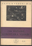 LINK, F.: JAK SE POZNÁVÁ ASTROFYSIKA VESMÍR? - 1940.