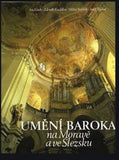 Umění baroka na Moravě a ve Slezsku. - 739 s. Academia, 1996.