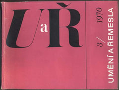 UMĚNÍ A ŘEMESLA 1970. /3. Lidová umělecká výroba a umělecké řemeslo. /keramika/sklo/kovářství/