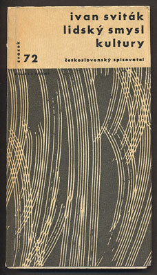 SVITÁK, IVAN: LIDSKÝ SMYSL KULTURY. - 1968. Otázky a názory.