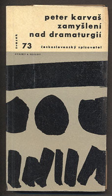 KARVAŠ, PETER: ZAMYŠLENÍ NAD DRAMATURGIÍ. - 1969. Otázky a názory.