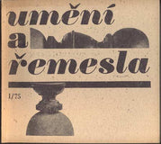 UMĚNÍ A ŘEMESLA 1975. /1. Lidová umělecká výroba a umělecké řemeslo. /keramika/architektura/