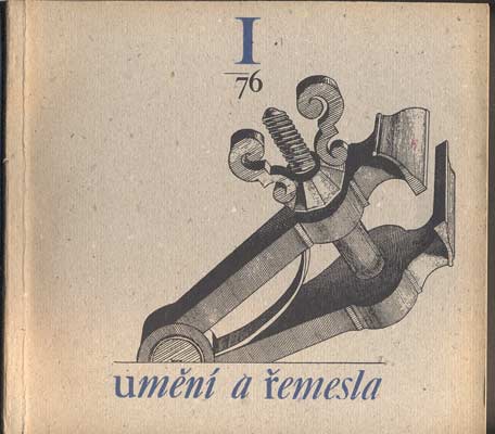 UMĚNÍ A ŘEMESLA 1976. /1. Lidová umělecká výroba a umělecké řemeslo. /vazba knih/šperky/sklo/tapiserie/