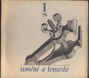 UMĚNÍ A ŘEMESLA 1976. /1. Lidová umělecká výroba a umělecké řemeslo. /vazba knih/šperky/sklo/tapiserie/