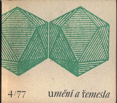 UMĚNÍ A ŘEMESLA 1977. /4. Lidová umělecká výroba a umělecké řemeslo. /keramika/nábytek/Adlerová/Sutnar/