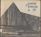 UMĚNÍ A ŘEMESLA 1978. /4. Lidová umělecká výroba a umělecké řemeslo. /výšivky/hračky/nábytek/architektura/keramika/