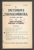 7. SMETÁNKOVA TAKTICKÁ PŘÍRUČKA. UBYTOVÁNÍ PŘEDNÍ STRÁŽE. - 1928.