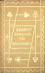 Čapek - DUHAMEL; GEORGES: TŘI ROZHOVORY. - 1931. Obálka (lino) a titulní list JOSEF ČAPEK. /jc/