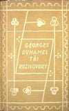 Čapek - DUHAMEL; GEORGES: TŘI ROZHOVORY. - 1931. Obálka (lino) a titulní list JOSEF ČAPEK. /jc/